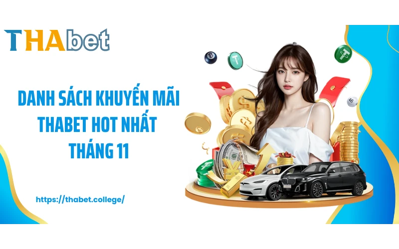 Danh sách khuyến mãi THABET hot nhất tháng 11